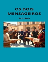 OS DOIS MENSAGEIROS (Portuguese Edition) B0F3DGMMG6 Book Cover
