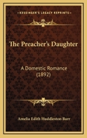 The Preacher's Daughter: A Domestic Romance 1120916879 Book Cover