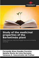 Study of the medicinal properties of the Barbatimão plant: Phytochemical, pharmacological and environmental activities 6208811988 Book Cover