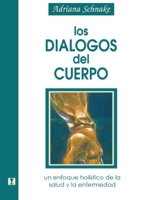 Los Dialogos del Cuerpo: Un enfoque holístico de la salud y la enfermedad (Spanish Edition) 9562420264 Book Cover