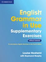 English Grammar in Use Supplementary Exercises .Without Answers 0521755492 Book Cover