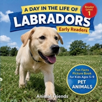 Labradors: Fun Facts Nonfiction Picture Book for Early Readers, Classrooms, and Homeschool Kids Ages 5-9 B0HKDKD4T6 Book Cover