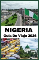 NIGERIA GUÍA DE VIAJE 2026 (Spanish Edition) B0FPF8P34R Book Cover