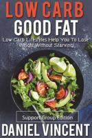 Low Carb Good Fat Support Group Edition 1981603344 Book Cover