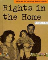 Rights in the Home 0531144364 Book Cover