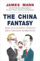 The China Fantasy: How Our Leaders Explain Away Chinese Repression 0670038253 Book Cover