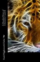A Hundred Years of Chemistry I and II 1523627131 Book Cover