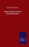 Angelus Silesius Und Die Christliche Mystik 3846024546 Book Cover