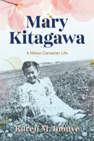 Mary Kitagawa: A Nikkei Canadian Life (Asian America) 1503641074 Book Cover