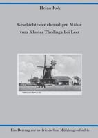 Geschichte der ehemaligen M?hle vom Kloster Thedinga bei Leer: Ein Beitrag zur ostfriesischen M?hlengeschichte 3735740960 Book Cover