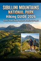 SIBILLINI MOUNTAINS NATIONAL PARK HIKING GUIDE 2026: SCENIC TREKS, RIDGE ROUTES & ALPINE ESCAPES B0HC4J829H Book Cover