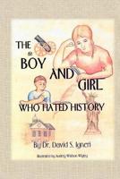 The Boy and Girl Who Hated History 1721934235 Book Cover