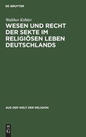 Wesen Und Recht Der Sekte Im Religiösen Leben Deutschlands 3111294331 Book Cover