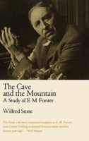 The Cave and the Mountain: A Study of E. M. Forster 0804702632 Book Cover