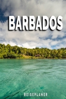 Barbados - Reiseplaner: Urlaubsplaner für deine Reise | Checklisten | Kontaktdaten | Packliste | Platz für Fotos und Zeichnungen | 108 Seiten | 6" x 9" (ca. Din-A5) (German Edition) 167510350X Book Cover