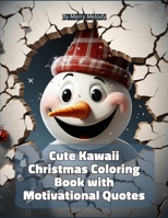 100 Cute Kawaii Christmas Coloring Book with Motivational Quotes B0CPWZD8JV Book Cover