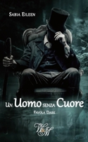 Un uomo senza cuore: Favola dark (Italian Edition) 1724012134 Book Cover