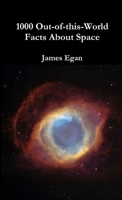 1000 Out-of-this-World Facts About Space 1326467239 Book Cover