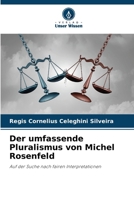 Der umfassende Pluralismus von Michel Rosenfeld: Auf der Suche nach fairen Interpretationen (German Edition) 6207674340 Book Cover