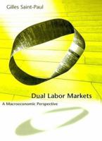 Dual Labor Markets: A Macroeconomic Perspective 0262193760 Book Cover