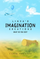 Linda’s Imagination Creations: What Do You See? B0G5K987GR Book Cover