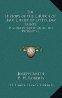 History Of The Church Of Jesus Christ Of Latter Day Saints History Of Joseph Smith The Prophet Part One 1270952099 Book Cover