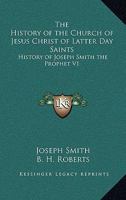 History Of The Church Of Jesus Christ Of Latter Day Saints History Of Joseph Smith The Prophet Part One 1017665435 Book Cover