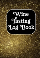 Wine Tasting Log Book: Wine Tasting Note Journal Record Keeping Tracker Log Book for Wine Passion Lover 1671793803 Book Cover