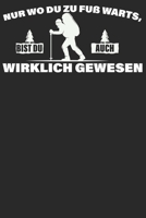Nur wo du zu Fu� warts: Wochenplaner Januar bis Dezember 2020 - 1 Woche auf einen Blick - DIN A5 Monatsplaner Jahresplaner Jahr Terminplaner Checklisten & Notizen wirklich gewesen Bergliebe Wanderer B 1678540684 Book Cover