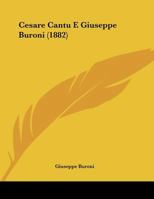 Cesare Cantu E Giuseppe Buroni (1882) 127995499X Book Cover