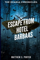 Escape from Hotel Barbaas (The Edania Chronicles) B08K41YCYQ Book Cover