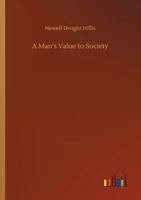 A Man's Value to Society: Studies in Self Culture and Character 151203276X Book Cover