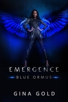 Emergence: Blue Ormus B088LMW7Q7 Book Cover