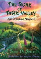 The Skonk of Tawk Valley and His Wondrous Adventures 1527278980 Book Cover