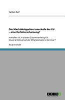 Die Machtdelegation innerhalb der EU - eine Defiziterscheinung? 3640578880 Book Cover