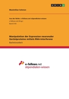 Manipulation der Expression neuronaler Gerüstproteine mittels RNA-Interferenz (German Edition) 3668984387 Book Cover
