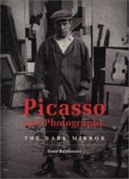 Picasso and Photography: The Dark Mirror 2080136461 Book Cover