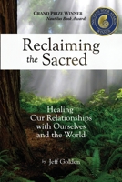 Reclaiming the Sacred: Healing Our Relationships with Ourselves and the World B0BB5QTXP6 Book Cover