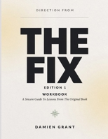 Direction From The Fix Edition 1: A Sincere Guide To Lessons From The Original Book B0HH19MN9Q Book Cover