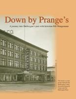 Down by Prange's: 150 Years of Sheboygan History 1545382654 Book Cover