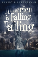 America Is Falling, Falling 1737699338 Book Cover