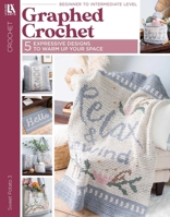 Graphed Crochet: 5 Expressive Designs to Warm Up Your Space 1464783225 Book Cover