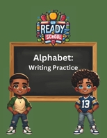 The Alphabet: Writing Practice II: Boys' Edition (Get Ready 4 School) B0FQJQ7JMT Book Cover