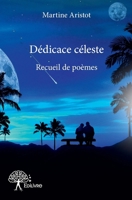 Dédicace céleste: Recueil de poèmes (French Edition) 2332711570 Book Cover