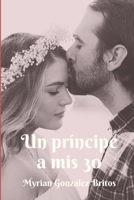 Un príncipe a mis 30 B09SVVLXRS Book Cover