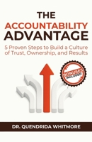 The Accountability Advantage: 5 Proven Steps to Build a Culture of Trust, Ownership, and Results (Building a High-Performing Team) B0F4RKCBYC Book Cover