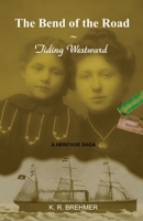 The Bend of the Road: Tiding Westward 0986434035 Book Cover
