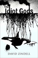 The Idiot Gods B092PJ99GT Book Cover