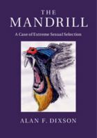 The Mandrill: A Case of Extreme Sexual Selection 1107114616 Book Cover