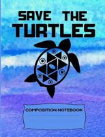 Save the Turtles: Composition Notebook 1720174490 Book Cover